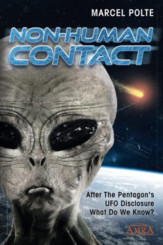 Non-Human Contact: After The Pentagon's UFO Disclosure. What Do We Know? von AMRA media