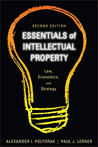 Intellectual Property 2E: Law, Economics, and Strategy (Essentials Series)