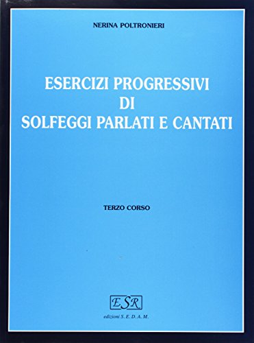 Poltronieri Corso 3 - Esercizi progressivi di solfeggi parlati e cantati von Rugginenti Editore