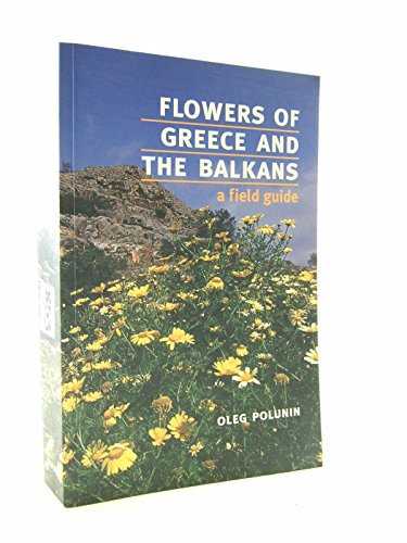 Flowers of Greece and the Balkans: A Field Guide (Oxford Paperbacks)