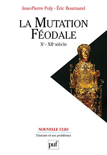 La mutation féodale (Xe-XIIe siècle) von PUF