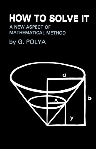 How To Solve It: A New Aspect of Mathematical Method How To Solve It: A New Aspect of Mathematical Method