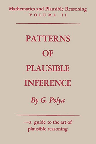 Mathematics and Plausible Reasoning: Vol. II: Patterns of Plausible Inference: Volume II Patterns of Plausible Inference von Ishi Press