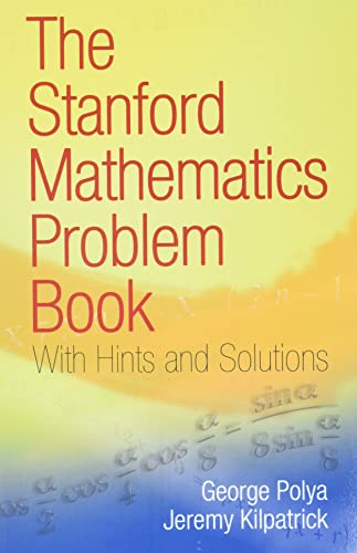 The Stanford Mathematics Problem Book: With Hints and Solutions (Dover Books on Mathematics) von Dover Publications Inc.