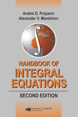 Handbook of Integral Equations: Second Edition (Handbooks of Mathematical Equations)