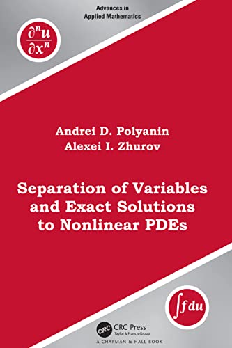 Separation of Variables and Exact Solutions to Nonlinear PDEs (Advances in Applied Mathematics) von Chapman and Hall/CRC