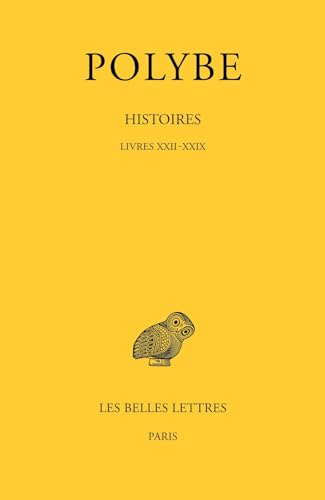 Histoires. Livres XXII - XXIX von BELLES LETTRES
