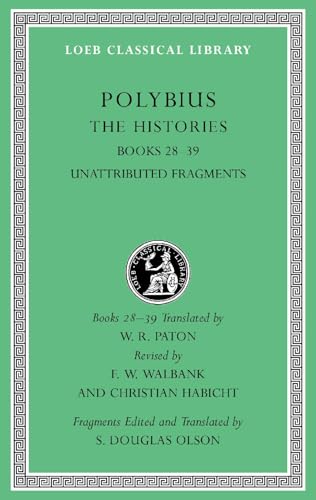 The Histories.Vol.6: Books 28-39. Unattributed Fragments L 161. Original Text Greek-English (Loeb Classical Library, 161, Band 6)