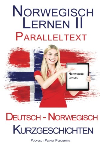 Norwegisch Lernen II: Paralleltext (Norwegisch - Deutsch) Kurzgeschichten