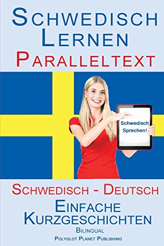 Schwedisch Lernen mit Paralleltext (Schwedisch - Deutsch) Einfache Kurzgeschichten (Bilingual)
