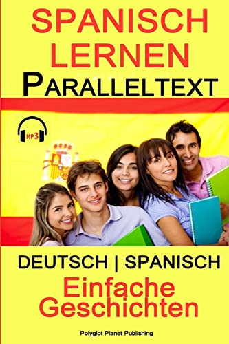 Spanisch Lernen Paralleltext - Einfache Geschichten (Deutsch - Spanisch) Bilingual von Createspace Independent Publishing Platform