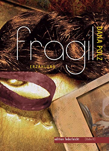 Fragil (Reihe K) von edition federleicht