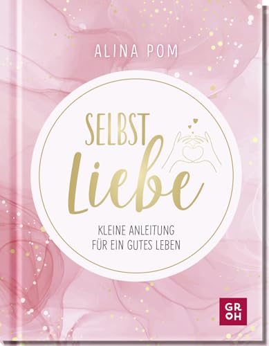 Selbstliebe: Kleine Anleitung für ein gutes Leben | Psychologisch fundiert, leicht verständlich, mit Übungen (Motivation mit Alina Pom) Selbstliebe: Kleine Anleitung für ein gutes Leben | Psychologisch fundiert, leicht verständlich, mit Übungen (Motivation mit Alina Pom)