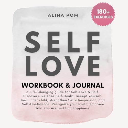 Self-Love Workbook & Journal. A Life-Changing guide for Self Love & Self-Discovery. Release Self-Doubt, accept yourself, heal inner child.: ... embrace Who You Are and find happiness. von Independently published