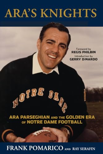 Ara's Knights: Ara Parseghian and the Golden Era of Notre Dame Football von Triumph Books (IL)