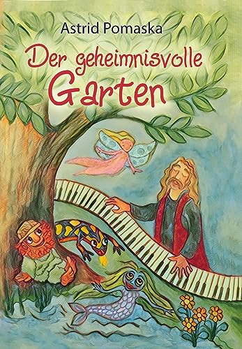 Der geheimnisvolle Garten: Vorlesebuch für Kinder ab 5 Jahren von Pomaska-Brand