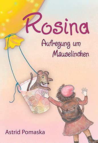 Rosina / Rosina – Aufregung um Mauselinchen: Geschichten für Kinder ab 4 Jahren von Pomaska-Brand