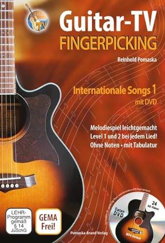Guitar-TV: Fingerpicking - Internationale Songs 1 (mit DVD): Melodiespiel leicht gemacht, Level 1 und 2 bei jedem Lied! Ohne Noten - mit Tabulatur: ... Ohne Noten - mit Tabulatur. Originalausgabe von Pomaska-Brand GmbH