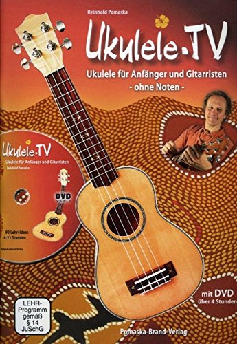 Ukulele-TV: Ukulelen-Schule ohne Noten mit DVD: Das Ukulelen-Buch mit 90 Videos für Anfänger und Gitarristen