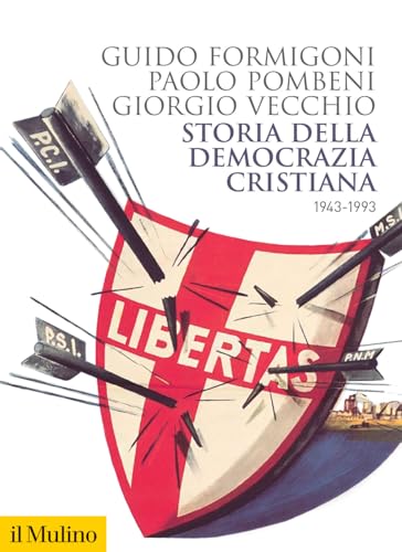 Storia della Democrazia cristiana. 1943-1993 (Biblioteca storica) von Il Mulino