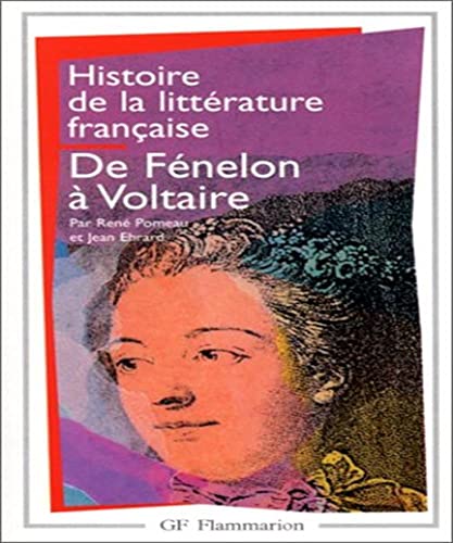 Histoire de la litterature française - de fenelon a voltaire: De Fènelon à Voltaire von FLAMMARION
