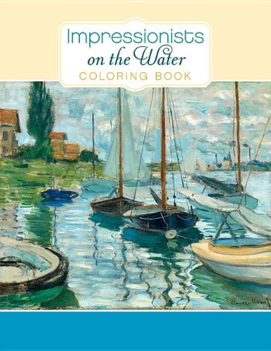 Impressionists on the Water Colouring Book von Pomegranate Communications Inc,US