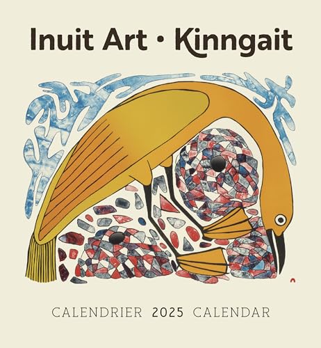 Inuit Art: Kinngait 2025 Wall Calendar (English and French Edition)