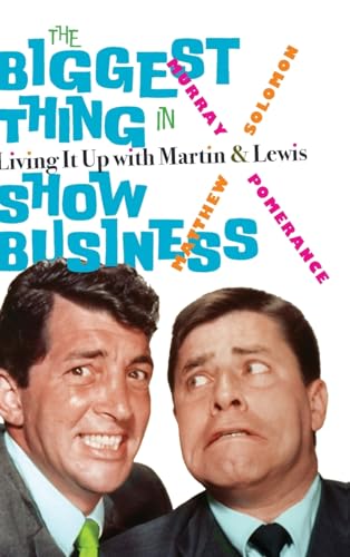 The Biggest Thing in Show Business: Living It Up with Martin & Lewis von SUNY Press