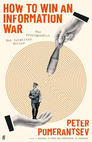 How to Win an Information War: The Propagandist Who Outwitted Hitler: BBC R4 Book of the Week von Faber & Faber