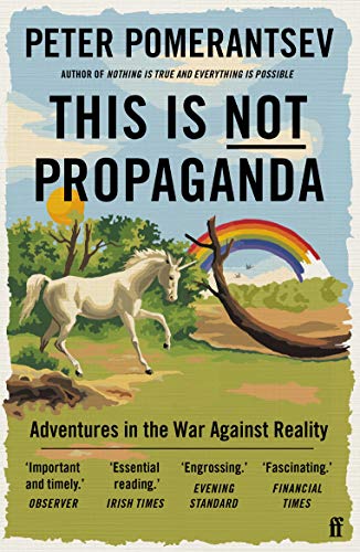 This Is Not Propaganda: Adventures in the War Against Reality von Faber & Faber
