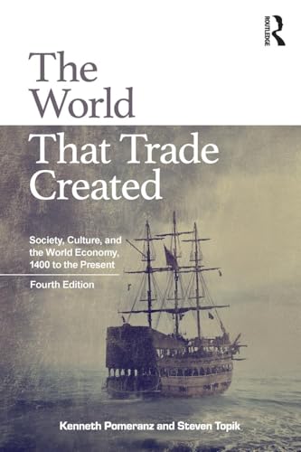 The World That Trade Created: Society, Culture, and the World Economy, 1400 to the Present von Routledge