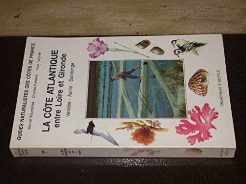 Guides Naturalistes De France. Tome 5, La Cote Atlantique, Entre Loire Et Gironde, Vendee, Aunis-Saintonge Guides Naturalistes De France. Tome 5, La Cote Atlantique, Entre Loire Et Gironde, Vendee, Aunis-Saintonge von Delachaux et Niestlé
