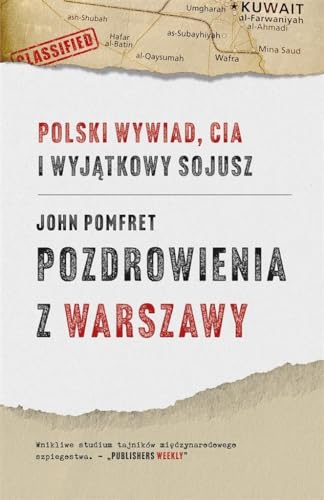Pozdrowienia z Warszawy: Polski wywiad, CIA i wyjątkowy sojusz