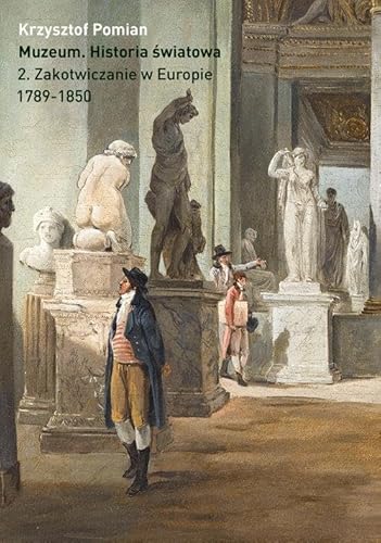 Muzeum Historia światowa Tom 2: Zakotwiczenie w Europie, 1798-1850
