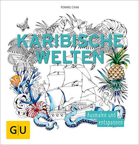 Karibische Welten: Ausmalen und entspannen (GU Kreativ Spezial) von Gräfe und Unzer