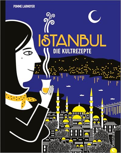 Istanbul: Die Kultrezepte von Christian