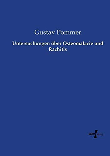 Untersuchungen über Osteomalacie und Rachitis von Vero Verlag