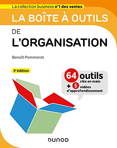 La boîte à outils de l'Organisation - 3e éd. - 63 outils & méthodes: 63 outils & méthodes - Avec 5 vidéos d'approfondissement von DUNOD