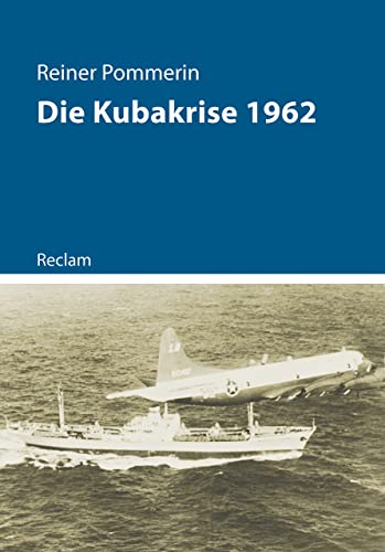 Die Kubakrise 1962: (Kriege der Moderne) von Reclam Philipp Jun.