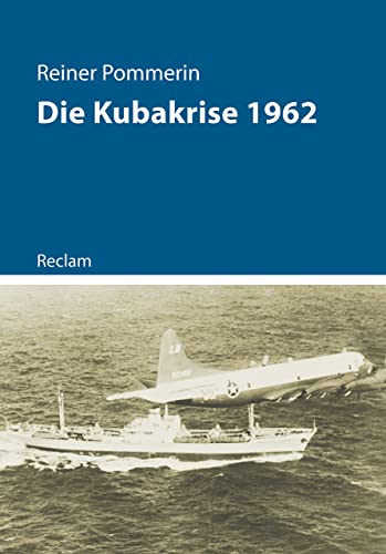 Die Kubakrise 1962: (Kriege der Moderne)