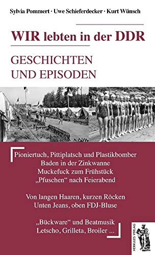 WIR lebten in der DDR: GESCHICHTEN UND EPISODEN