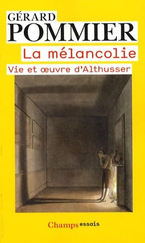 La melancolie: Vie et oeuvre d'Althusser von FLAMMARION