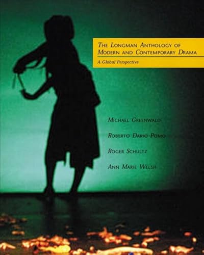 The Longman Anthology of Modern and Contemporary Drama: A Global Perspective