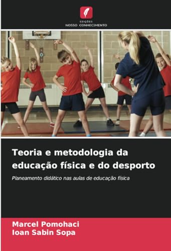 Teoria e metodologia da educação física e do desporto: Planeamento didático nas aulas de educação física von Edições Nosso Conhecimento