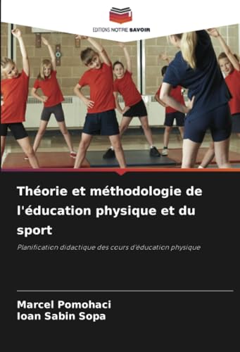 Théorie et méthodologie de l'éducation physique et du sport: Planification didactique des cours d'éducation physique von Editions Notre Savoir