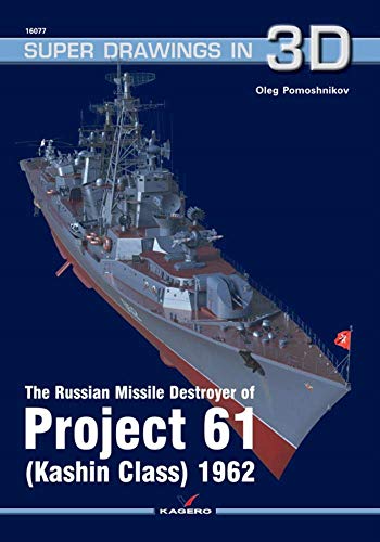The Russian Missile Destroyer of Project 61 Kashin Class 1962 (Super Drawings in 3d)