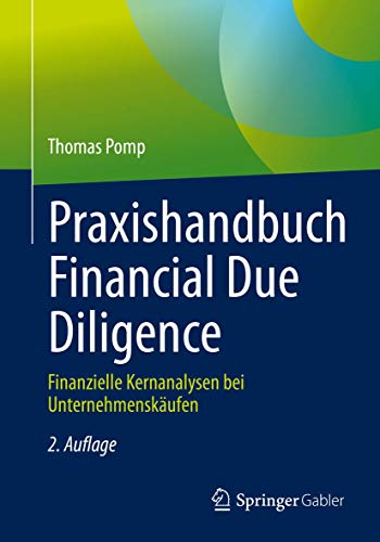 Praxishandbuch Financial Due Diligence: Finanzielle Kernanalysen bei Unternehmenskäufen von Springer