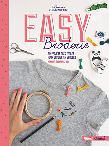 Easy broderie: 20 projets très faciles pour débuter en broderie Easy broderie: 20 projets très faciles pour débuter en broderie von GLENAT