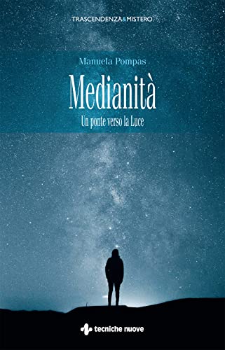 Medianità. Un ponte verso la luce (Trascendenza & mistero) von Tecniche Nuove