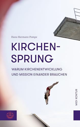 Kirchensprung: Warum Kirchenentwicklung und Mission einander brauchen (midiKontur (mK)) von Evangelische Verlagsansta